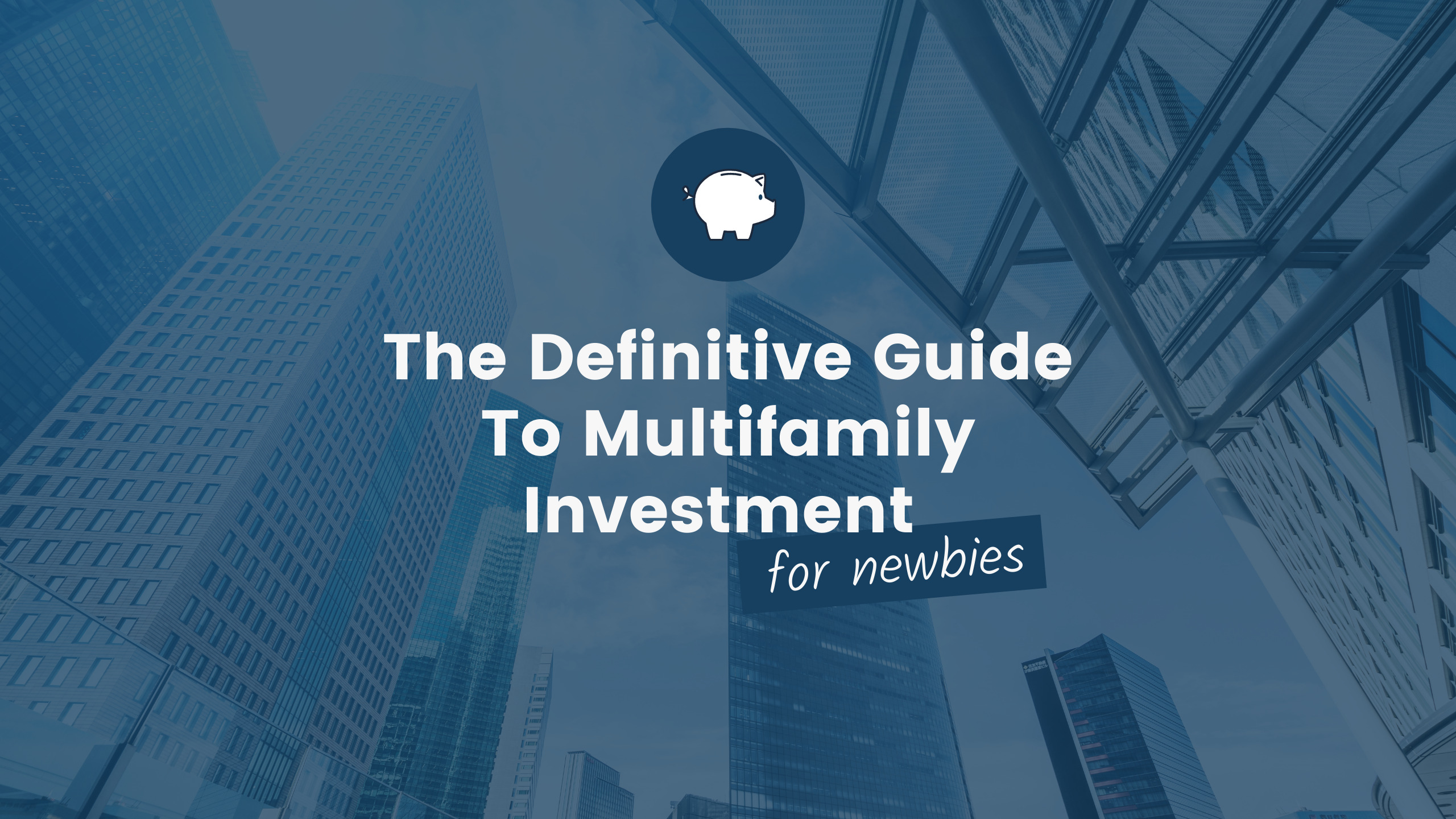 the-definitive-guide-to-multifamily-investment-for-newbies.jpg